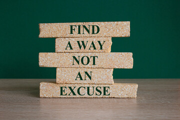 Find a way not excuse symbol. Concept words Find a way not an excuse on brick blocks on a beautiful...