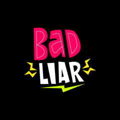Bad liar hand drawn lettering text