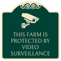 Farm surveillance sign this farm is protected by video surveillance