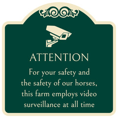 Farm surveillance sign for your safety and the safety of our horses, this farm employs video surveillance at all time © middlenoodle