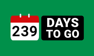 239 days to go last countdown. two hundred and thirty nine days go sale price offer promo deal timer, 239 days only