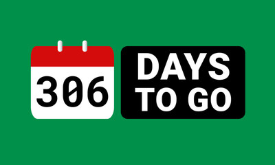 306 days to go last countdown. three hundred and six days go sale price offer promo deal timer, 306 days only