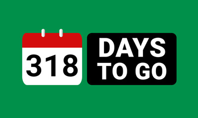 318 days to go last countdown. three hundred and eighteen days go sale price offer promo deal timer, 318 days only