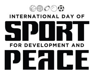 International Day of Sport for Development and Peace - motivation and inspiration positive quote lettering phrase calligraphy, typography. Hand written black text with white background. Vector element