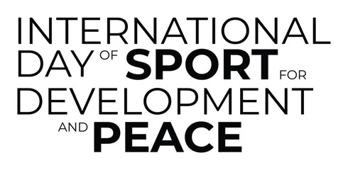 International Day of Sport for Development and Peace - motivation and inspiration positive quote lettering phrase calligraphy, typography. Hand written black text with white background. Vector element