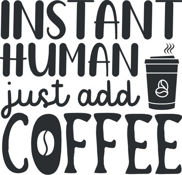 instant human just add coffee
