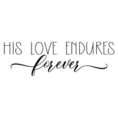His love endures forever. Easter vector quote.
