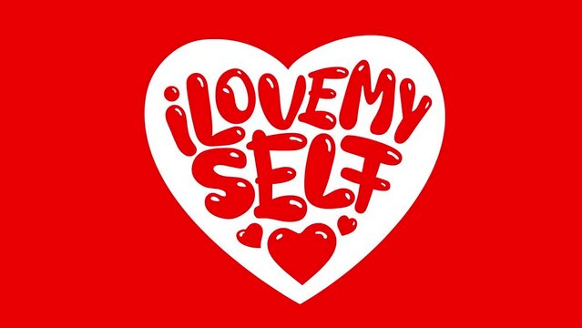 Animation with I love myself as self-love concept. Red text, word and letters appearing inside a heart shape.
