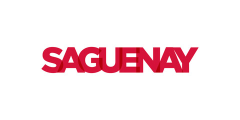 Saguenay in the Canada emblem. The design features a geometric style, vector illustration with bold typography in a modern font. The graphic slogan lettering.