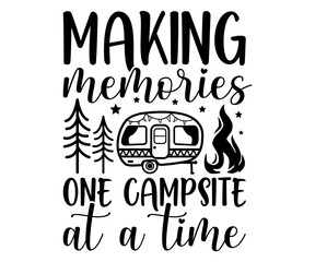 Fototapeta na wymiar Making Memories One Campsite At A Time Svg,Camping Svg,Hiking,Funny Camping,Adventure,Summer Camp,Happy Camper,Camp Life,Camp Saying,Camping Shirt