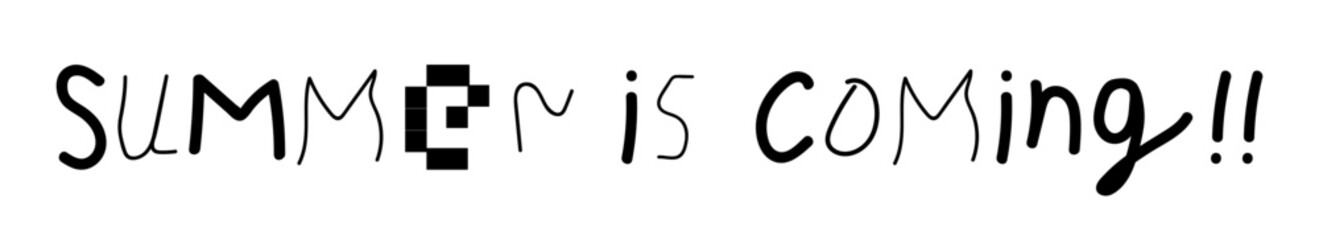 Summer is coming lettering isolated on white background. Free Hand drawn inscription for banner, card, poster. For greeting card, invitation of seasonal summer holiday decor. Text in doodle style.