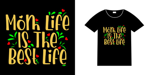 Mom life is the best life, Mother's Day typography t shirt design, mom abstract t shirt design