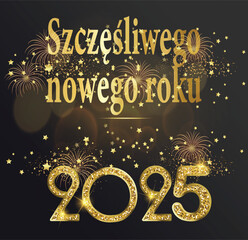 karta lub baner z życzeniami szczęśliwego nowego roku 2025 w złocie na czarnym gradientowym tle z gwiazdami i złotymi fajerwerkami - obrazy, fototapety, plakaty