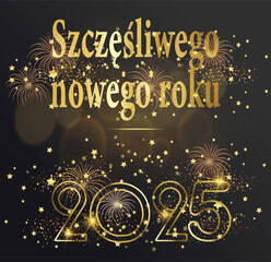 karta lub baner z życzeniami szczęśliwego nowego roku 2025 w złocie na czarnym gradientowym tle z gwiazdami i złotymi fajerwerkami - obrazy, fototapety, plakaty