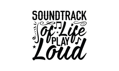 Soundtrack of Life Play Loud - Listening to music T-Shirt Design, This illustration can be used as a print on t-shirts and bags, stationary or as a poster.