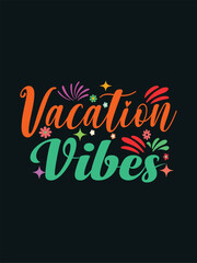 VACATION VIBES  T-shirt Design