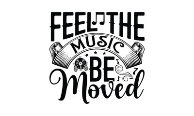 Feel the Music Be Moved - Listening to music T-Shirt Design, This illustration can be used as a print on t-shirts and bags, stationary or as a poster.
