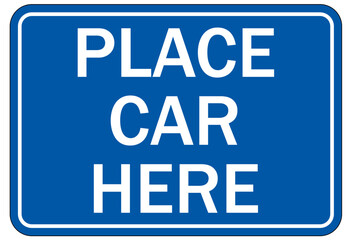 Railroad safety sign place car here