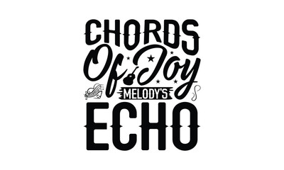 Chords of Joy Melody's Echo - Playing musical instruments T-Shirt Design, This illustration can be used as a print on t-shirts and bags, stationary or as a poster.