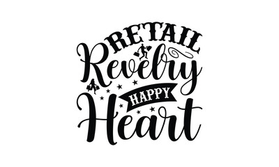 Retail Revelry Happy Heart - Shopping T-Shirt Design, Hand drawn lettering phrase, Illustration for prints and bags, posters, cards, Isolated on white background.