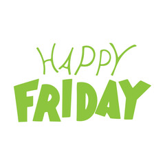 Vector lettering with the phrase happy Friday hand-written in cartoon style. Isolated lettering on a transparent background for decor, posters, notebooks, design, stickers