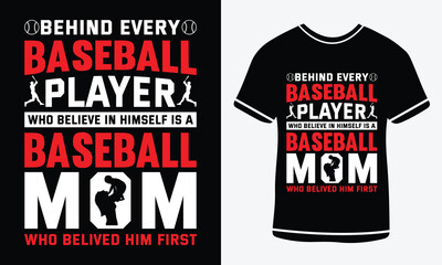 Behind every baseball player who believe in himself is a baseball mom who believed him first - Baseball T shirt design - vector art - Print 