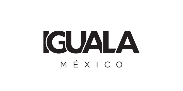 Iguala in the Mexico emblem. The design features a geometric style, vector illustration with bold typography in a modern font. The graphic slogan lettering.