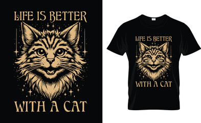 Life is better with a cat t-shirt design