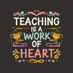 Teachers day t-shirt design template. Teachers day lettering. Teachers day quotes typography. © Gerald I. Mastin