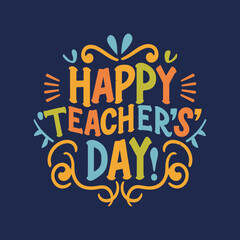 Teachers day t-shirt design template. Teachers day lettering. Teachers day quotes typography.