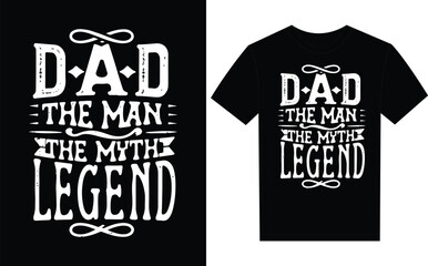 Dad The Man The Myth The Legend t-shirt design