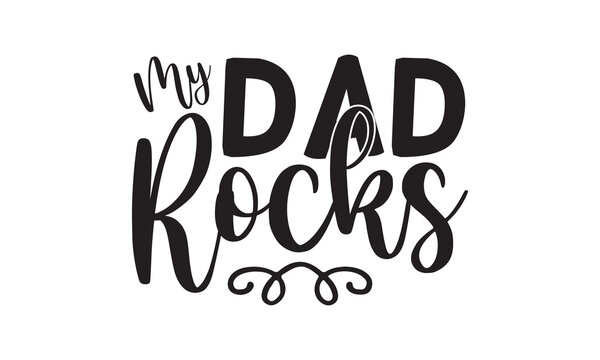 My Dad Rocks T Shirt Design, Vector File 