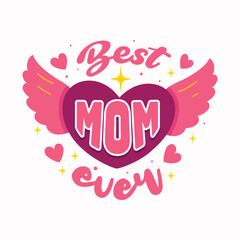 Best Mom ever greeting Card Design with heart with wings vector illustration. Beautiful Hand drawn lettering to celebrate Mother's Day. Mother's day poster, banner, greeting card. Pink 