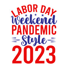 Labor Day Weekend Pandemic Style 2023 SVG Designs