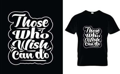 Those who wish can do  typography t-shirt design 