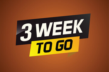 3 week to go word concept vector illustration and 3d style for use landing page, template, ui, web, mobile app, poster, banner, flyer, background, gift card, coupon


