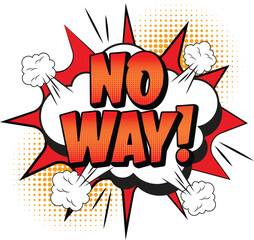 speech bubble in pop art. with expression text NO WAY!