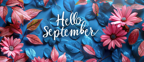 Vibrant Hello September message with colorful autumn leaves and flowers on a blue background.
