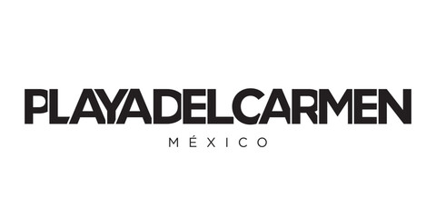 Playa del Carmen in the Mexico emblem. The design features a geometric style, vector illustration with bold typography in a modern font. The graphic slogan lettering.