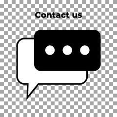 Contact us. Chat and message or feedback black and white icon. Dialog badge and communication flat sign. Symbol on transparent. For your web site. Technical support symbol. Vector EPS 10