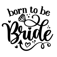 Bride to be - Black hand lettered quote with diamond ring for greeting card, gift tag, label, wedding sets. Groom and bride design. Bachelorette party. Best Bride text with diamond ring.