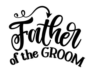 Father of the Groom - Hand lettering typography text. Hand letter script wedding sign catch word art design. Good for scrap booking, posters, textiles, gifts, wedding sets.