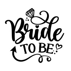 Bride to be - Black hand lettered quote with diamond ring for greeting card, gift tag, label, wedding sets. Groom and bride design. Bachelorette party. Best Bride text with diamond ring.