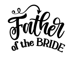 Father of the Bride - Black hand lettered quote with diamond ring for greeting card, gift tag, label, wedding sets. Groom and bride design. Bachelorette party. Best Bride text with diamond ring.