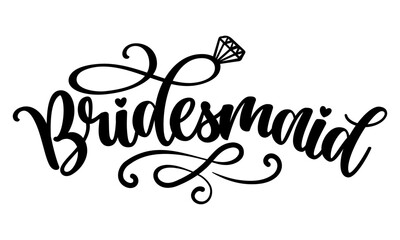  Bridesmaid - Hand lettering typography text. Hand letter script wedding sign catch word art design with diamond ring. Good for scrap booking, textiles, gifts, wedding sets.