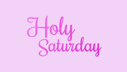 Holy Saturday Text Animation. Great for Holy Saturday Celebrations, for banner, social media feed wallpaper stories.