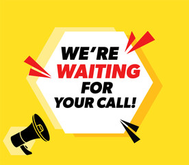 We are waiting for your call - vector advertising banner with megaphone.