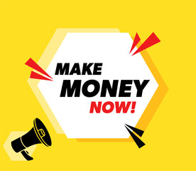 Make Money Now - vector advertising banner with megaphone.
