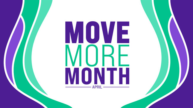 April is Move More Month background template. Holiday concept. use to background, banner, placard, card, and poster design template with text inscription and standard color. vector illustration.