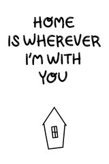 home is wherever im with you, minimalistic poster for nursery or greeting card